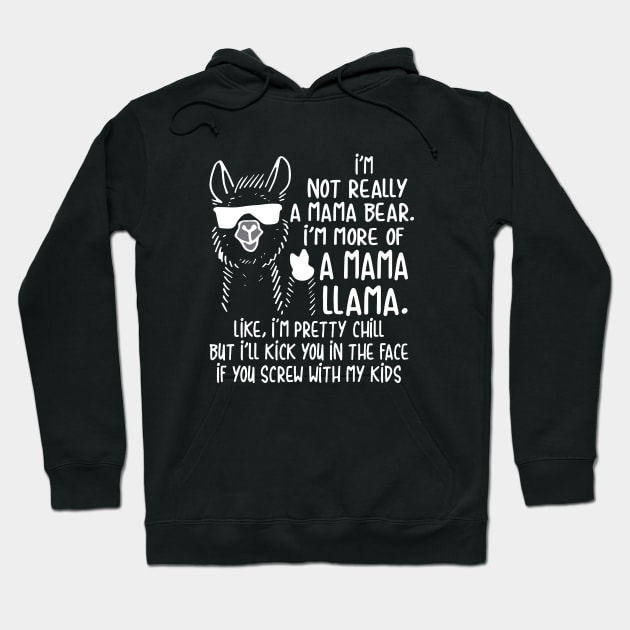 Im Not Really A Mama Bear Im More Of A Mama Llam Mama Hoodie by hathanh2